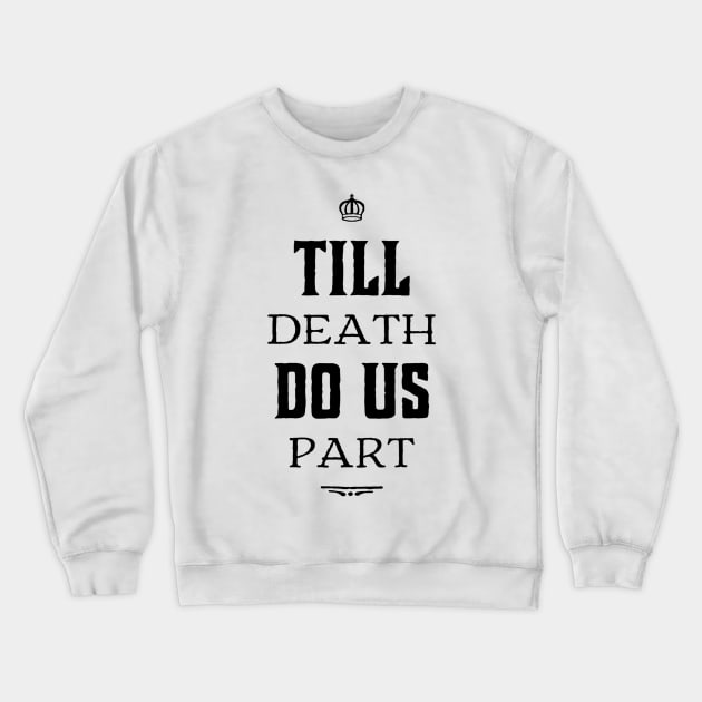 Till Death Do Us Part - Haunted Mansion-Inspired Design Crewneck Sweatshirt by TheCastleRun